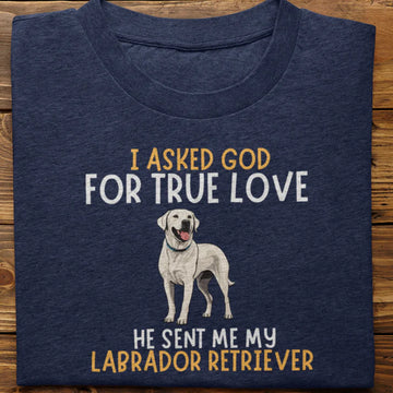 Labrador Retriever : I Asked God Tshirt Unisex Navy blue